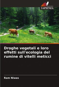 Droghe vegetali e loro effetti sull'ecologia del rumine di vitelli meticci - Niwas, Ram