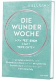 Die Wunderwoche: Manifestieren statt verzichten Die Wunderwoche: Manifestieren statt verzichten