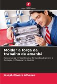 Moldar a força de trabalho de amanhã Moldar a força de trabalho de amanhã
