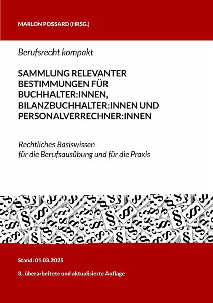 Berufsrecht kompakt: Sammlung relevanter Bestimmungen für Buchhalter:innen, Bilanzbuchhalter:innen und Personalverrechner:innen Berufsrecht kompakt: Sammlung relevanter Bestimmungen für Buchhalter:innen, Bilanzbuchhalter:innen und Personalverrechner:innen