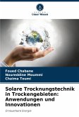 Solare Trocknungstechnik in Trockengebieten: Anwendungen und Innovationen Solare Trocknungstechnik in Trockengebieten: Anwendungen und Innovationen