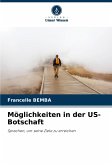 Möglichkeiten in der US-Botschaft Möglichkeiten in der US-Botschaft