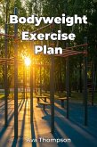 Bodyweight Exercise Plan (eBook, ePUB) Bodyweight Exercise Plan (eBook, ePUB)