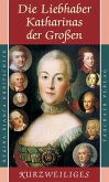 Die Liebhaber Katharinas der Großen Die Liebhaber Katharinas der Großen