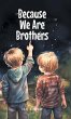Because We Are Brothers - Bild 1