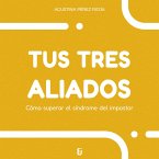 Tus tres aliados (eBook, ePUB)