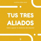 Tus tres aliados (eBook, ePUB)