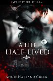 A Life Half-Lived (eBook, ePUB) A Life Half-Lived (eBook, ePUB)