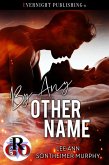 By Any Other Name (eBook, ePUB) By Any Other Name (eBook, ePUB)