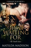 Worth Waiting For (The Worth Series, #1) (eBook, ePUB) Worth Waiting For (The Worth Series, #1) (eBook, ePUB)