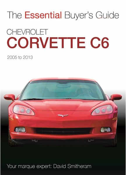 Chevrolet Corvette C6 2005-2013 (eBook, ePUB) Chevrolet Corvette C6 2005-2013 (eBook, ePUB)
