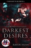 Darkest Desires (Club Fray, #1) (eBook, ePUB) Darkest Desires (Club Fray, #1) (eBook, ePUB)