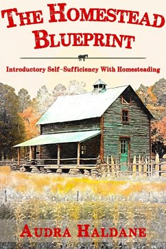 Cover The Homestead Blueprint: Introductory Self-sufficiency with Homesteading (The Modern Homesteader's Library, #1) (eBook, ePUB)