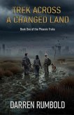 Trek Across a Changed Land (Phoenix Treks, #1) (eBook, ePUB)