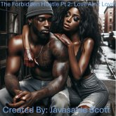 The Forbidden Hustle: Love Ain't Loyal (The Forbidden Hustle: A Love Story From The Streets, #1) (eBook, ePUB)