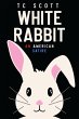 White Rabbit: An American Satire... - Bild 1