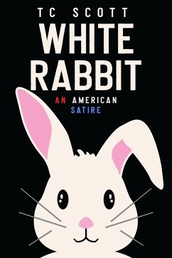 Cover White Rabbit: An American Satire (eBook, ePUB)