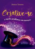 Criative-se: E Resolva Problemas com Inovação (eBook, ePUB) Criative-se: E Resolva Problemas com Inovação (eBook, ePUB)