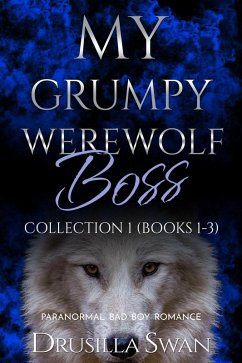 My Grumpy Werewolf Boss Collection 1 (Books 1-3) (eBook, ePUB) - Swan, Drusilla