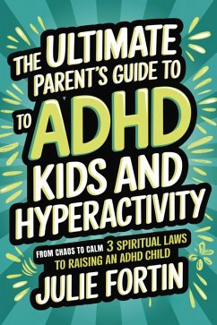 Cover The Ultimate Parent's Guide to ADHD Kids and Hyperactivity (eBook, ePUB)