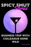 Business Trip With Colleague Gone Wild (Spicy Smut Stories) (eBook, ePUB)