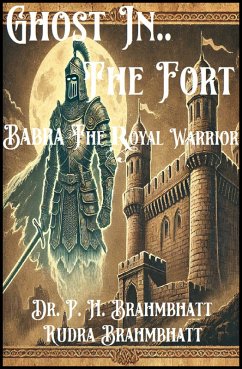 Cover Ghost in the Fort : Babra - The Royal Warrior (Ghost- Haunting, #1) (eBook, ePUB)