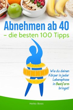 Cover Abnehmen ab 40 - die besten 100 Tipps (eBook, ePUB)