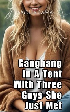 Cover Gangbang In A Tent With Three Guys She Just Met (Gang Bang Fun, #2) (eBook, ePUB)