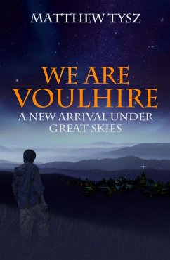 Cover We are Voulhire: A New Arrival under Great Skies (eBook, ePUB)