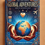 Book 5: Global Adventures: Travel Luxuriously and Serve Generously (eBook, ePUB)