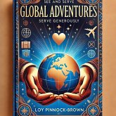 Book 5: Global Adventures: Travel Luxuriously and Serve Generously (eBook, ePUB) Book 5: Global Adventures: Travel Luxuriously and Serve Generously (eBook, ePUB)