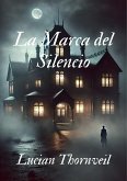 La Marca del Silencio (eBook, ePUB) La Marca del Silencio (eBook, ePUB)