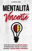 Mentalità Vincente: Scopri Come Sviluppare una Mentalità di Crescita per Superare Ostacoli, Potenziare le Tue Capacità e Raggiungere il Successo Personale e Professionale (eBook, ePUB) Mentalità Vincente: Scopri Come Sviluppare una Mentalità di Crescita per Superare Ostacoli, Potenziare le Tue Capacità e Raggiungere il Successo Personale e Professionale (eBook, ePUB)