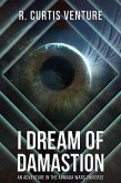 I Dream of Damastion (Armada Wars, #3.1) (eBook, ePUB) I Dream of Damastion (Armada Wars, #3.1) (eBook, ePUB)