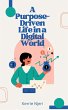 A Purpose-Driven Life In A Digital... - Bild 1