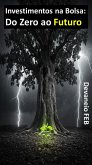 Investimentos na Bolsa: Do Zero ao Futuro (eBook, ePUB) Investimentos na Bolsa: Do Zero ao Futuro (eBook, ePUB)