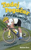 Tadej Pogacar: A Life on Wheels (eBook, ePUB) Tadej Pogacar: A Life on Wheels (eBook, ePUB)