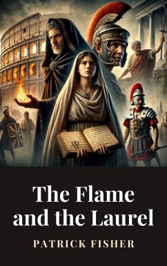 The Flame and the Laurel (eBook, ePUB) - Fisher, Patrick