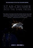 Star-Crusher: Into The Dark Fields (eBook, ePUB)