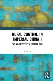 Rural Control in Imperial China I (eBook, ePUB) Rural Control in Imperial China I (eBook, ePUB)