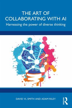 The Art of Collaborating with AI (eBook, ePUB) - Smith, David VL; Riley, Adam