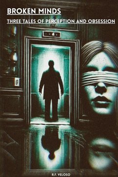 Cover Broken Minds - Three Tales of Perception and Obsession (eBook, ePUB)