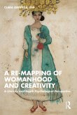 A Re-mapping of Womanhood and Creativity (eBook, ePUB)