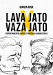 Lava Jato x Vaza Jato: Enfrentamentos... - Bild 1