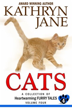 Cats: Volume 4 (A Collection of Heartwarming Furry Tales) (eBook, ePUB) - Jane, Kathryn