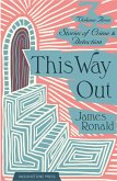 This Way Out (James Ronald Stories of Crime & Detection, #3) (eBook, ePUB) This Way Out (James Ronald Stories of Crime & Detection, #3) (eBook, ePUB)