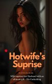 Hotwife's Suprise: Wife Suprises Her Husband With An Ultimate Gift - His Cuckolding (eBook, ePUB) Hotwife's Suprise: Wife Suprises Her Husband With An Ultimate Gift - His Cuckolding (eBook, ePUB)