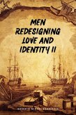 Men Redesigning Love and Identity II (eBook, ePUB) Men Redesigning Love and Identity II (eBook, ePUB)