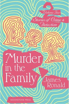 Murder in the Family (James Ronald Stories of Crime & Detection, #2) (eBook, ePUB) - Ronald, James
