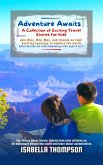 Adventure Awaits: A Collection of Exciting Travel Stories for Kids: Join Alex, Mia, Max, and friends on their exciting journeys to explore the world (The Nature Quest Series: Stories that take children on an adventure around the world and learn..., #3) (eBook, ePUB) Adventure Awaits: A Collection of Exciting Travel Stories for Kids: Join Alex, Mia, Max, and friends on their exciting journeys to explore the world (The Nature Quest Series: Stories that take children on an adventure around the world and learn..., #3) (eBook, ePUB)